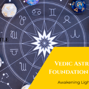 Vedic Astrology Foundation Course: Awakening Light Within